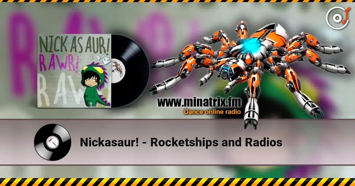 Nickasaur! - Rocketships and Radios listen online in high quality | Minatrix.FM