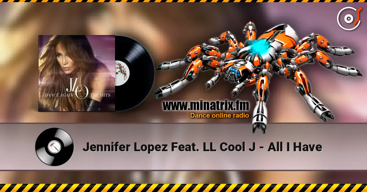 Jennifer Lopez Feat. LL Cool J - All I Have listen online in high quality | Minatrix.FM
