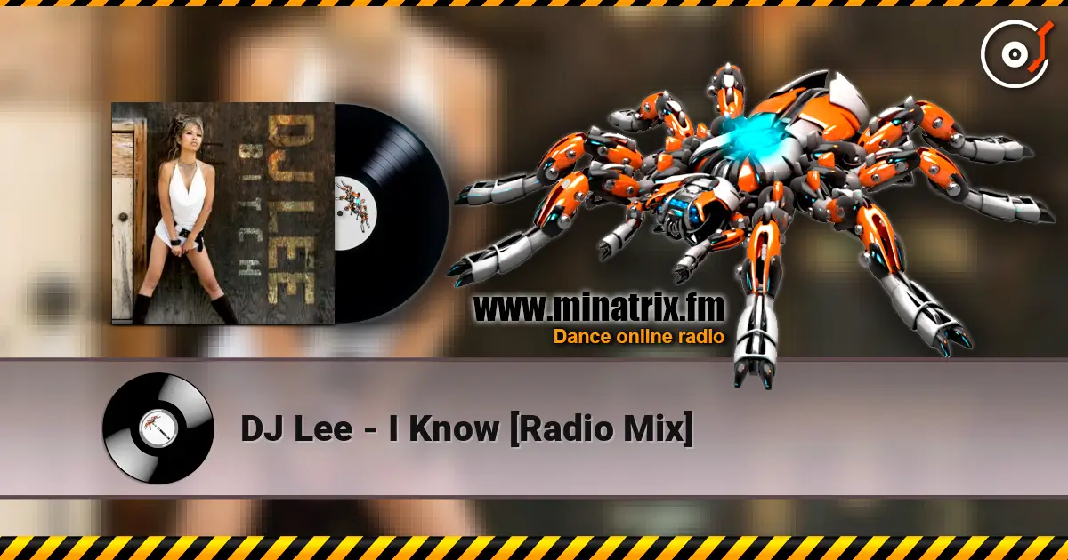 DJ Lee - I Know [Radio Mix] listen online in high quality | Minatrix.FM