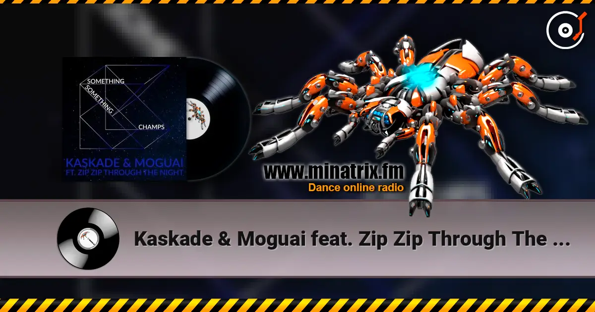 Kaskade & Moguai feat. Zip Zip Through The Night - Something Something Champ listen online in high quality | Minatrix.FM