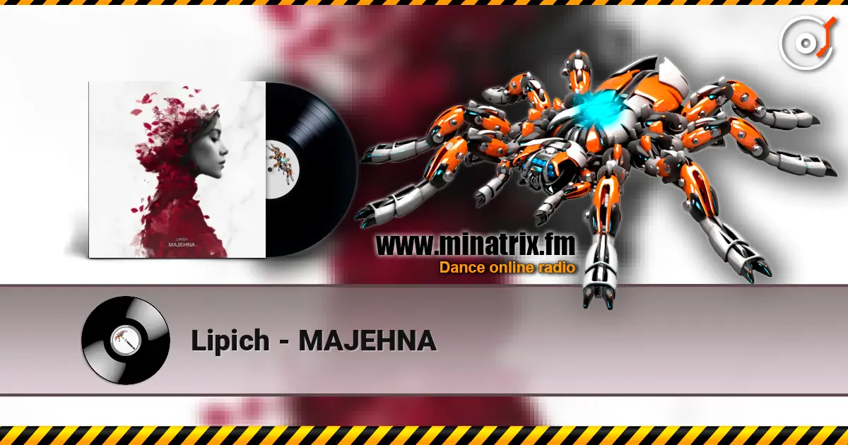Lipich - MAJEHNA listen online in high quality | Minatrix.FM