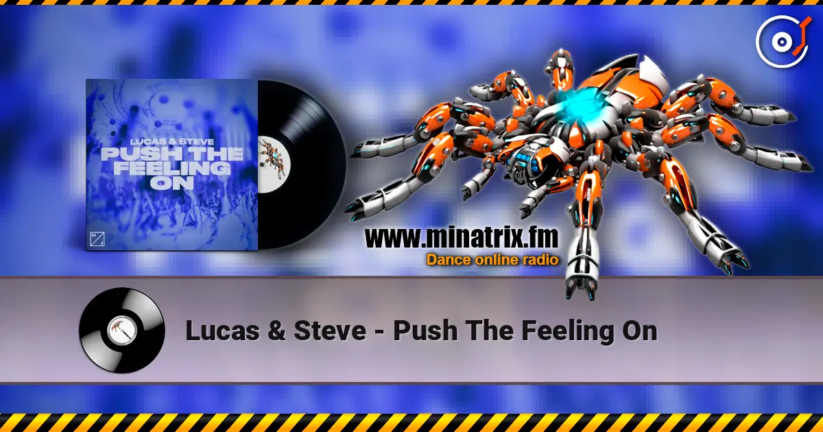 Lucas & Steve - Push The Feeling On listen online in high quality | Minatrix.FM