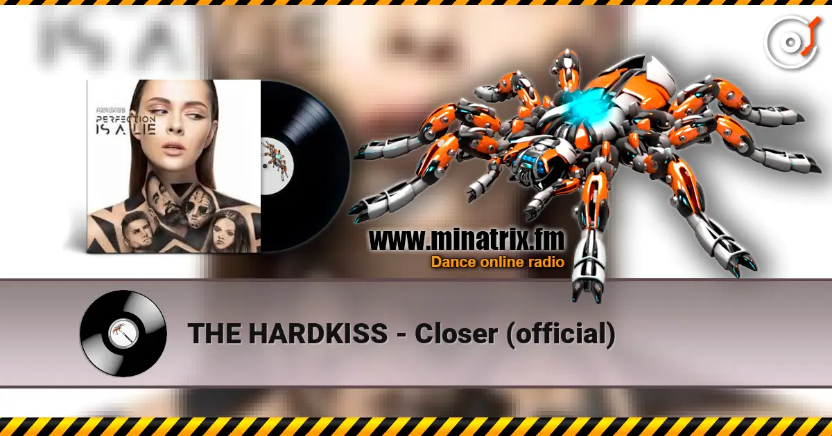 THE HARDKISS - Closer (official) listen online in high quality | Minatrix.FM