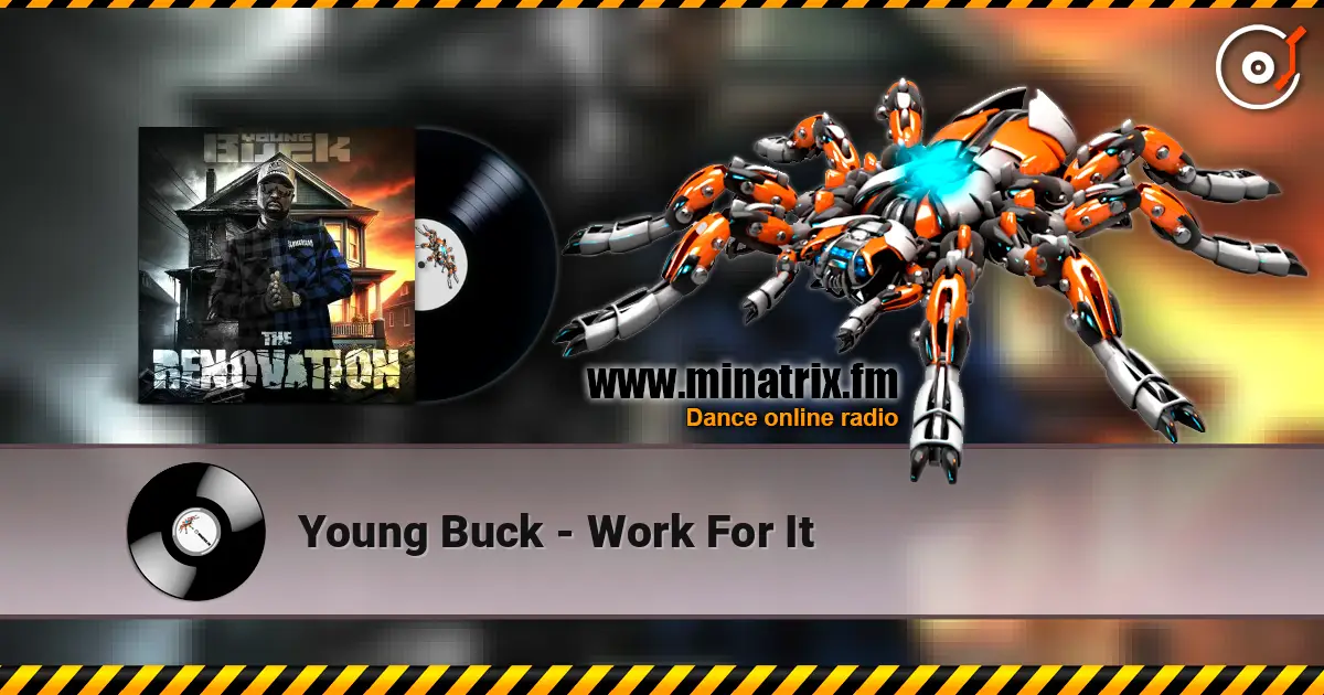 Young Buck - Work For It listen online in high quality | Minatrix.FM