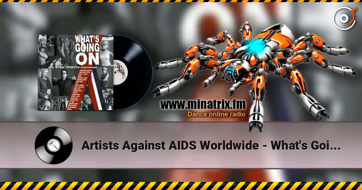Artists Against AIDS Worldwide - What's Going On (The London Version) listen online in high quality | Minatrix.FM