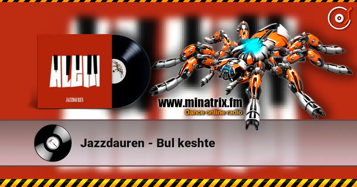 Jazzdauren - Bul keshte listen online in high quality | Minatrix.FM