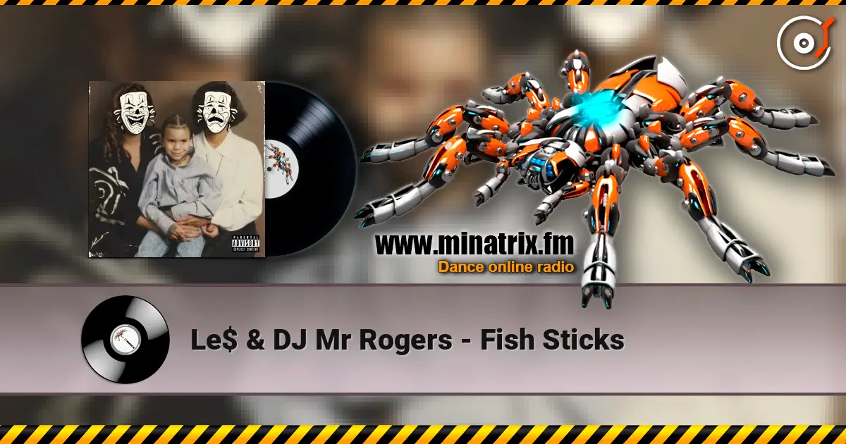 Le$ & DJ Mr Rogers - Fish Sticks listen online in high quality | Minatrix.FM