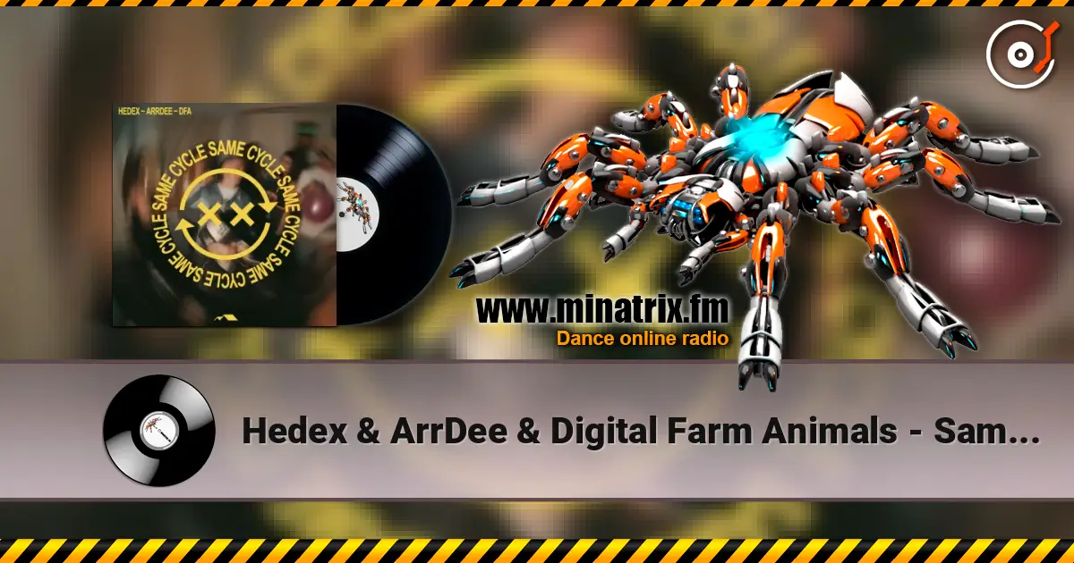 Hedex & ArrDee & Digital Farm Animals - Same Cycle listen online in high quality | Minatrix.FM
