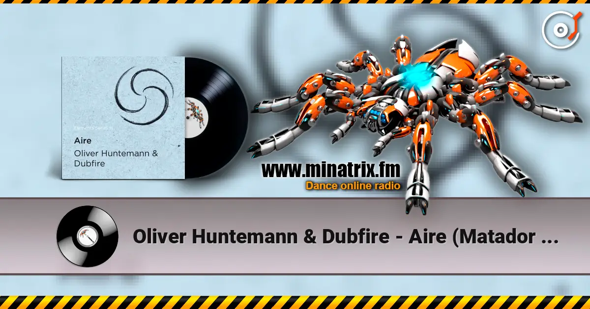 Oliver Huntemann & Dubfire - Aire (Matador Dub Mix) listen online in high quality | Minatrix.FM