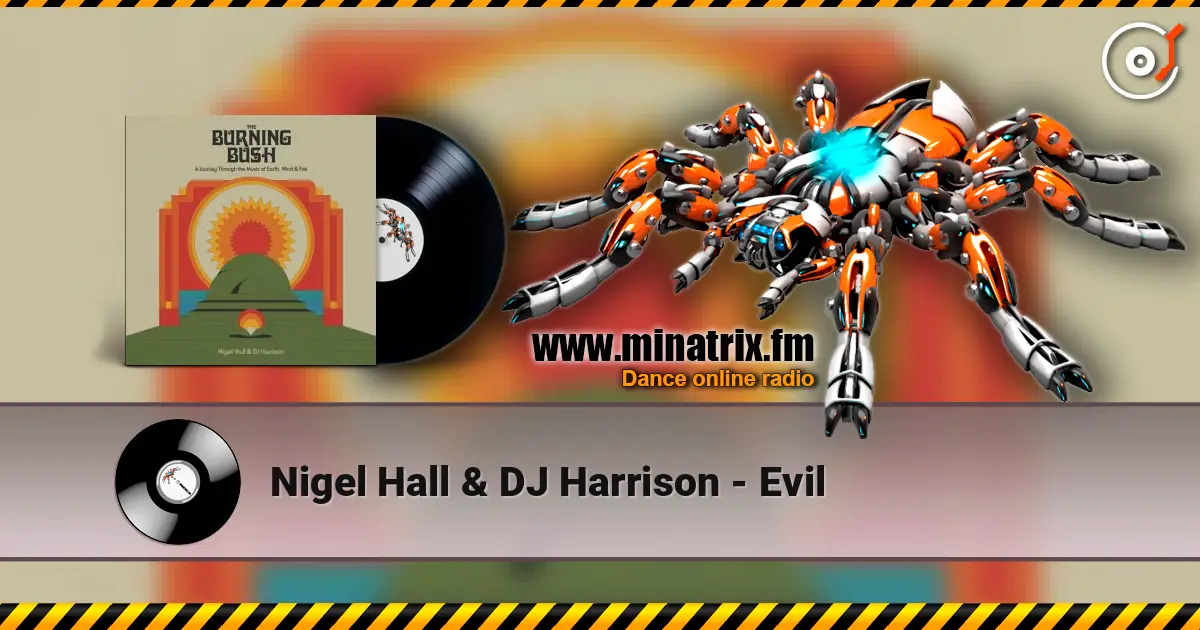 Nigel Hall & DJ Harrison - Evil listen online in high quality | Minatrix.FM