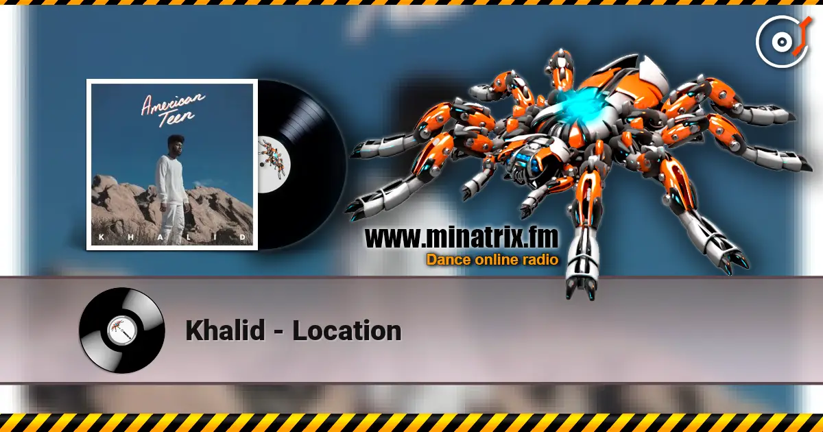 Khalid - Location listen online in high quality | Minatrix.FM