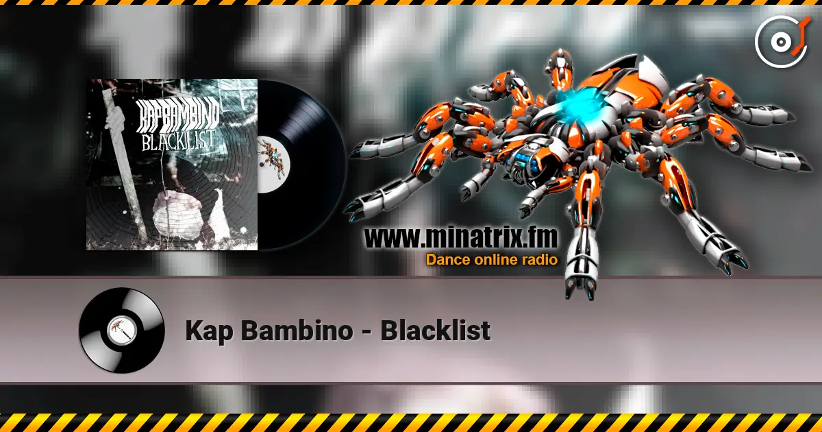Kap Bambino - Blacklist listen online in high quality | Minatrix.FM
