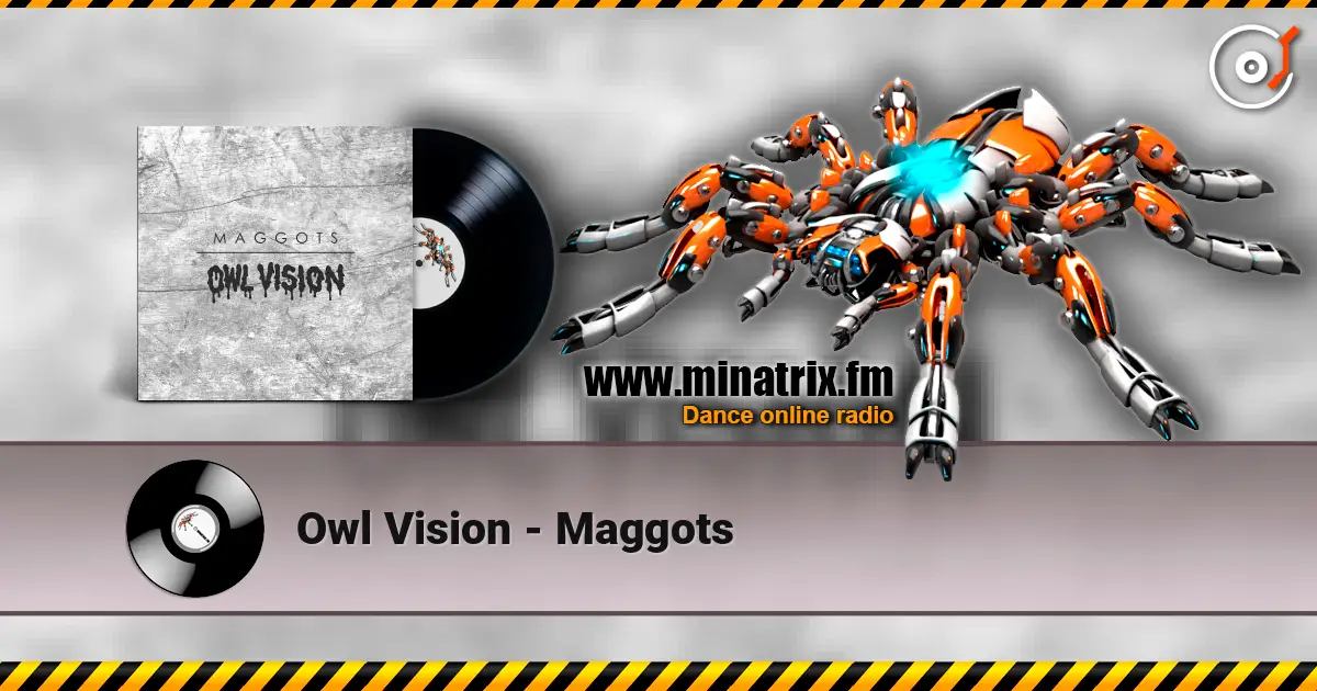Owl Vision - Maggots listen online in high quality | Minatrix.FM
