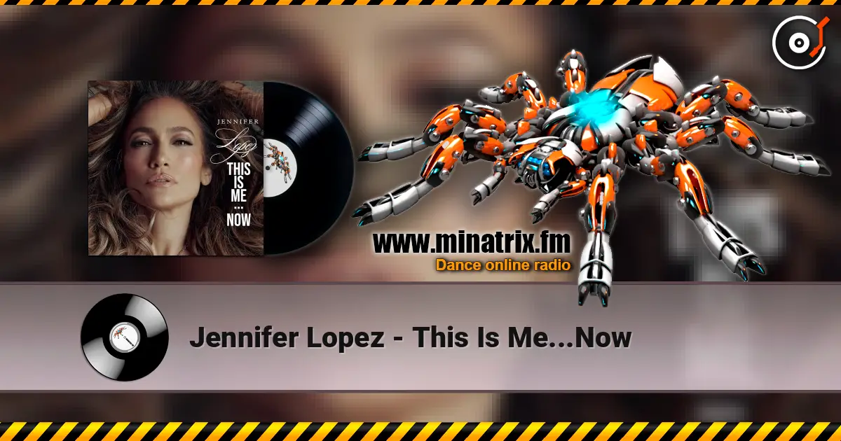 Jennifer Lopez - This Is Me...Now listen online in high quality | Minatrix.FM