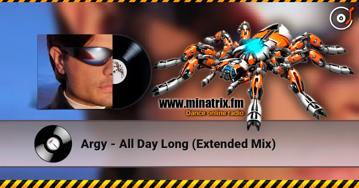 Argy - All Day Long (Extended Mix) listen online in high quality | Minatrix.FM