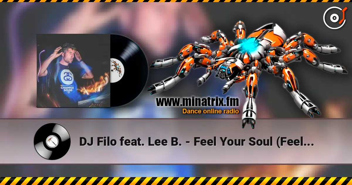 DJ Filo feat. Lee B. - Feel Your Soul (Feel Your Soul Trance Mix) listen online in high quality | Minatrix.FM