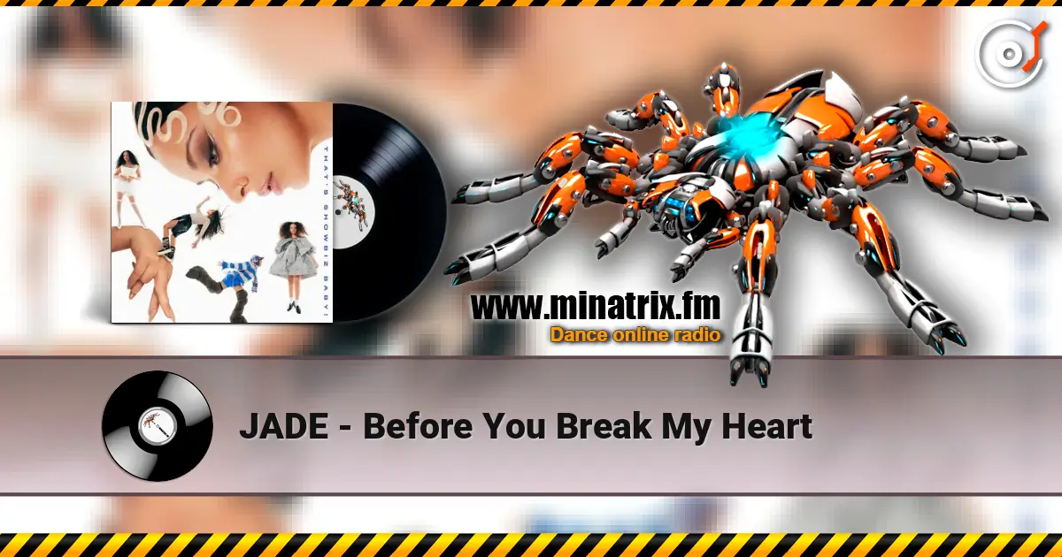 JADE - Before You Break My Heart listen online in high quality | Minatrix.FM