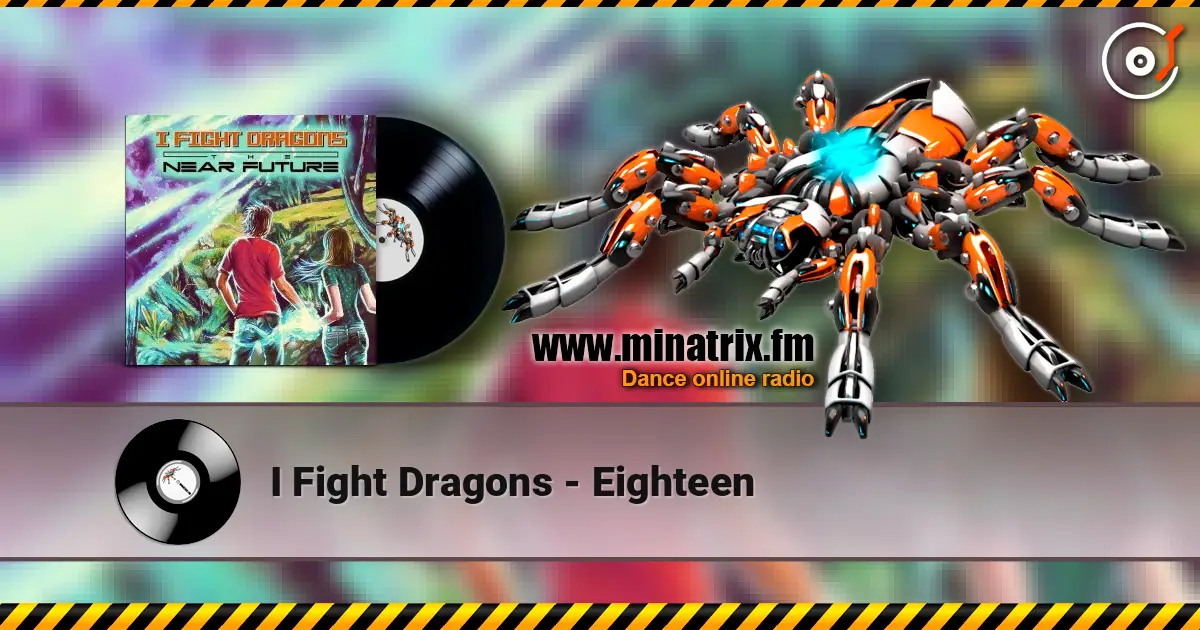 I Fight Dragons - Eighteen listen online in high quality | Minatrix.FM