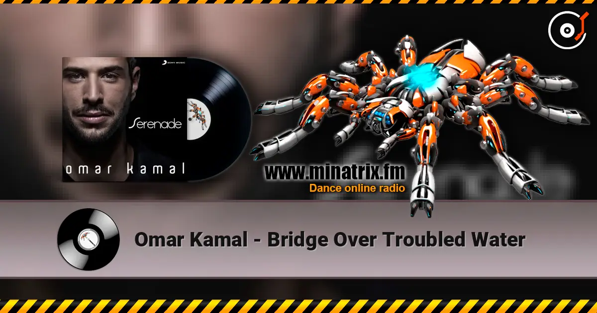 Omar Kamal - Bridge Over Troubled Water listen online in high quality | Minatrix.FM
