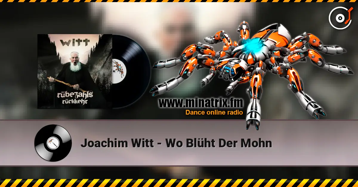 Joachim Witt - Wo Blüht Der Mohn listen online in high quality | Minatrix.FM
