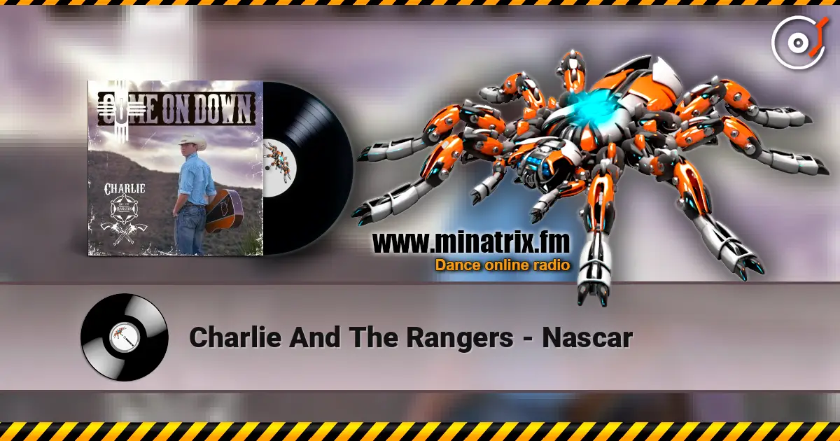Charlie And The Rangers - Nascar listen online in high quality | Minatrix.FM