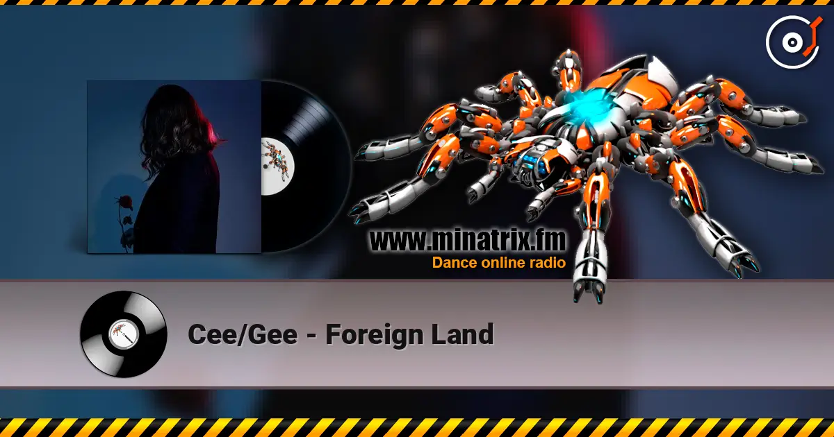 Cee/Gee - Foreign Land listen online in high quality | Minatrix.FM