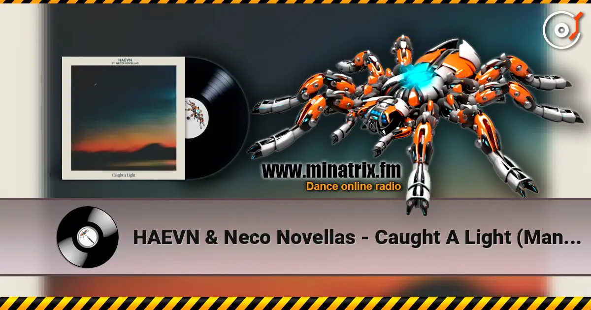 HAEVN & Neco Novellas - Caught A Light (Mantra) listen online in high quality | Minatrix.FM