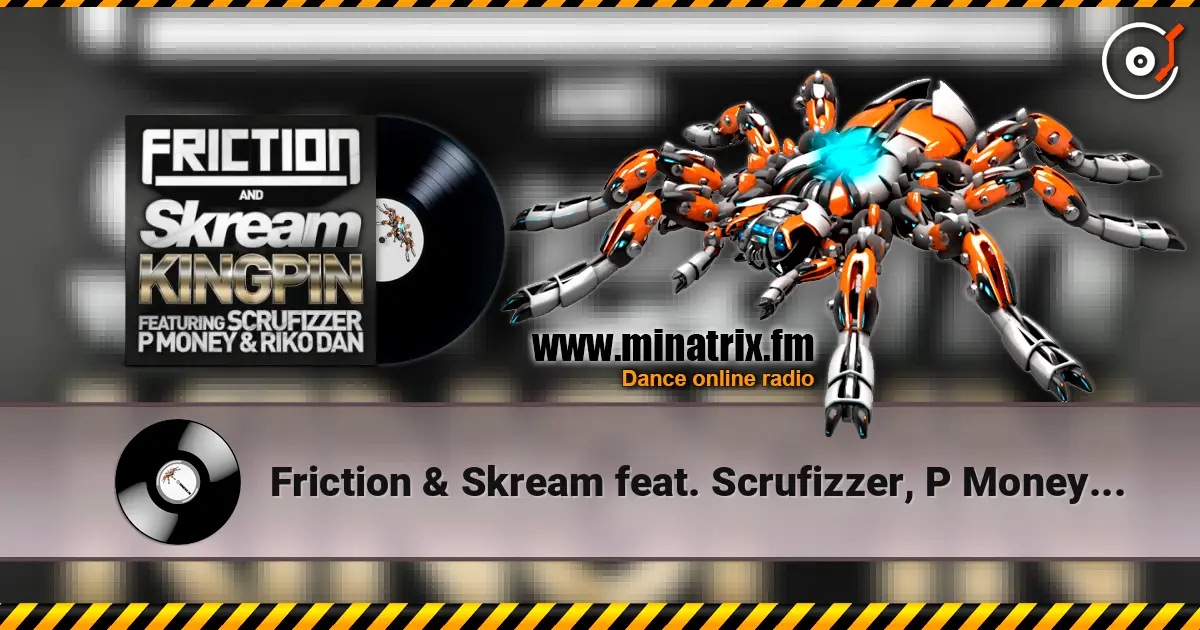 Friction & Skream feat. Scrufizzer, P Money - Kingpin listen online in high quality | Minatrix.FM