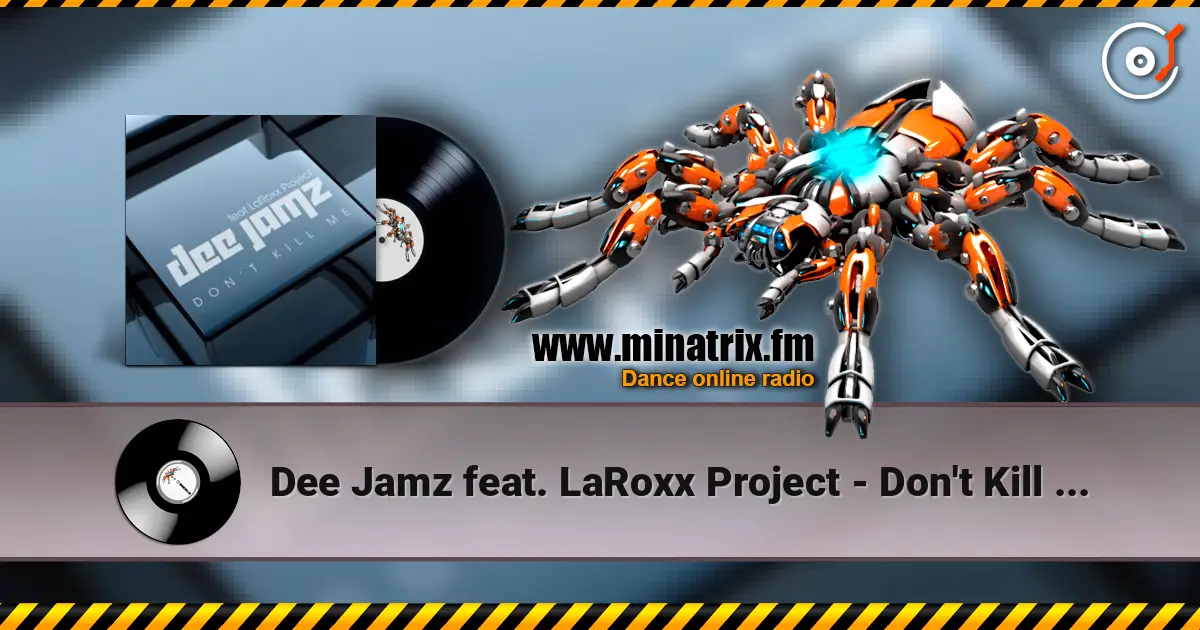 Dee Jamz feat. LaRoxx Project - Don't Kill Me (Radio Edit) listen online in high quality | Minatrix.FM