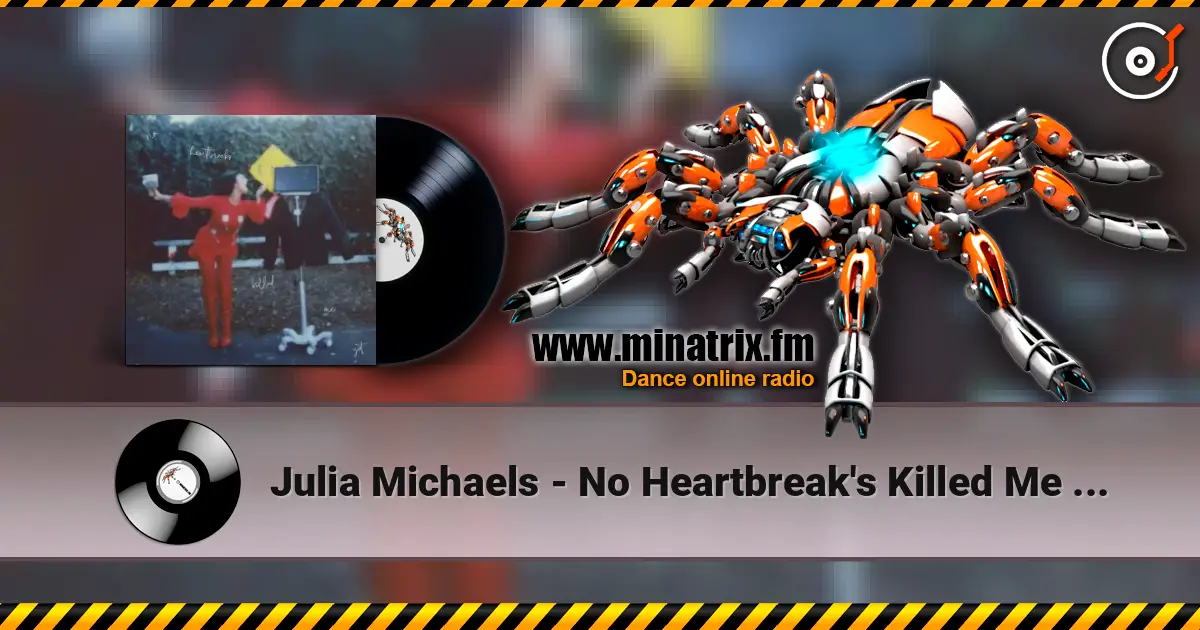 Julia Michaels - No Heartbreak's Killed Me Yet listen online in high quality | Minatrix.FM