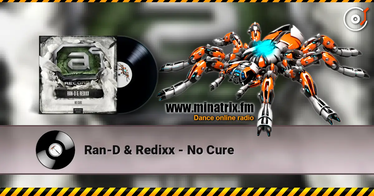 Ran-D & Redixx - No Cure listen online in high quality | Minatrix.FM