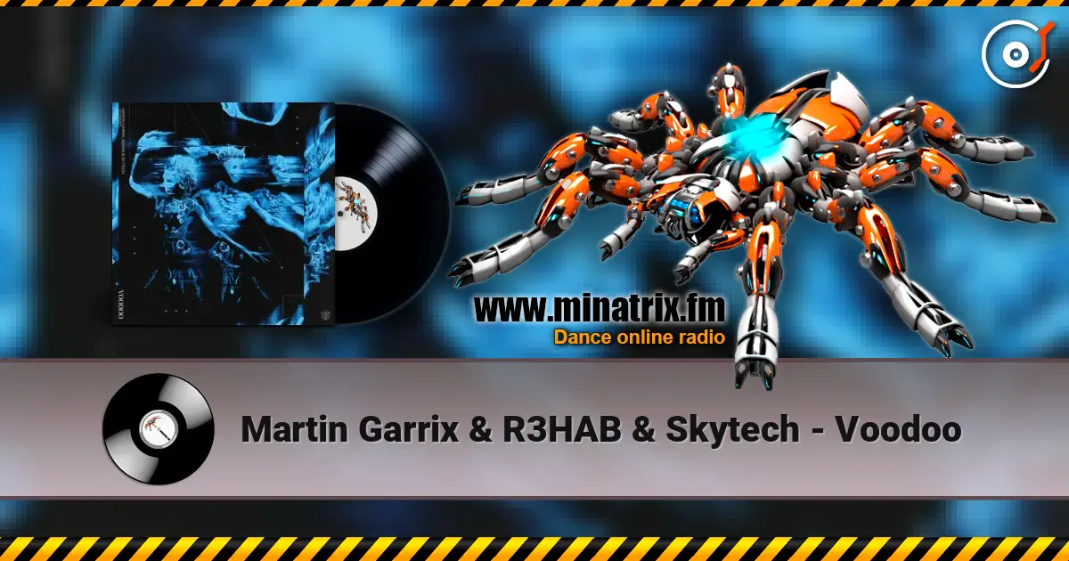 Martin Garrix & R3HAB & Skytech - Voodoo listen online in high quality | Minatrix.FM