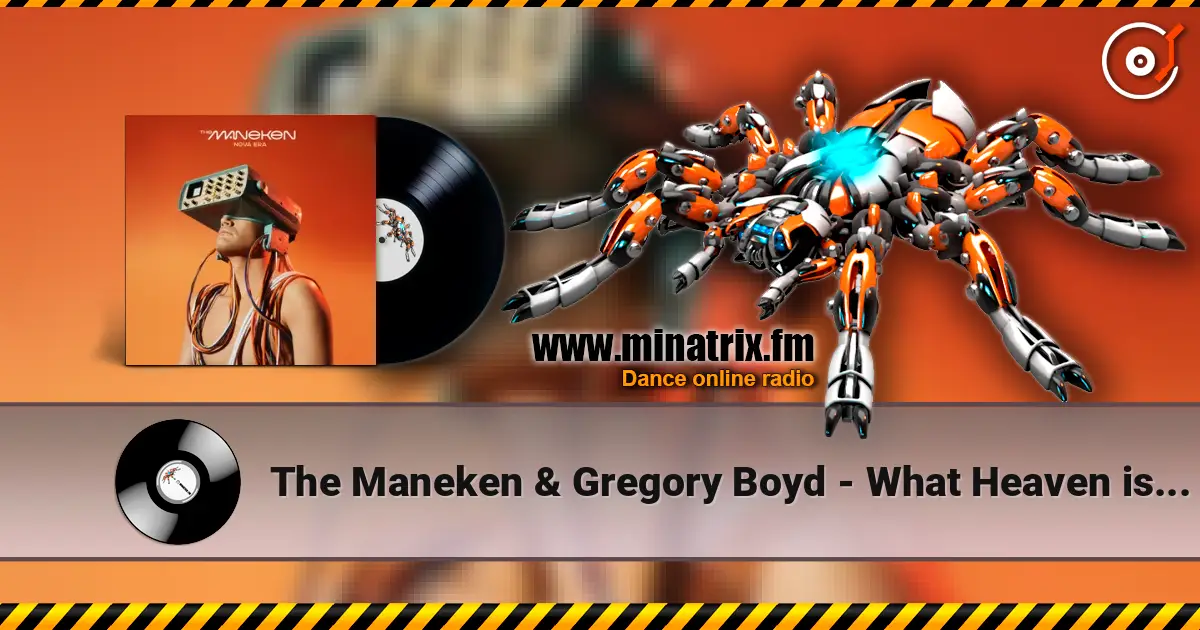 The Maneken & Gregory Boyd - What Heaven is Like listen online in high quality | Minatrix.FM