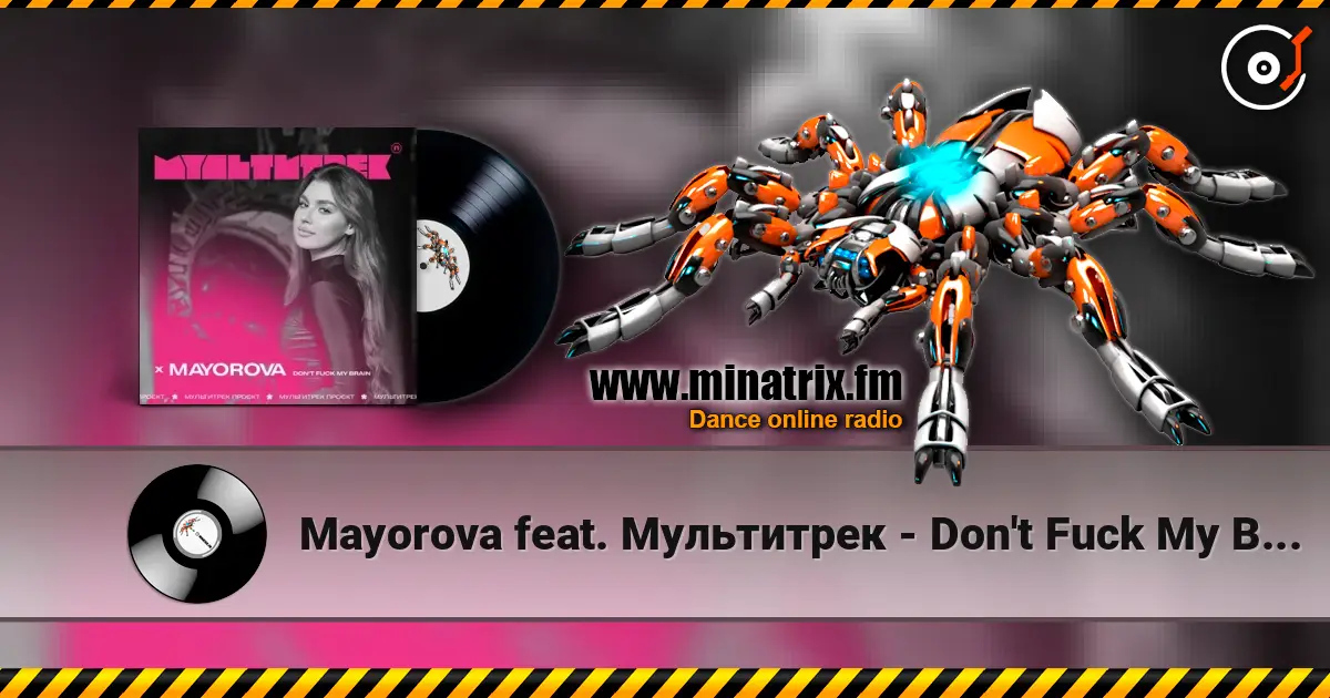 Mayorova feat. Мультитрек - Don't Fuck My Brain listen online in high quality | Minatrix.FM