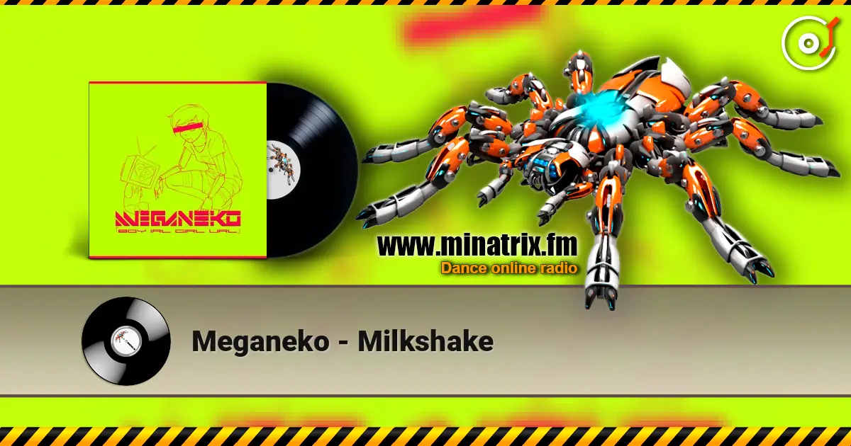 Meganeko - Milkshake listen online in high quality | Minatrix.FM