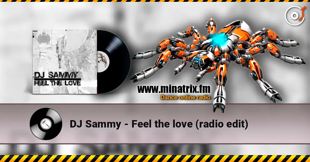 DJ Sammy - Feel the love (radio edit) listen online in high quality | Minatrix.FM