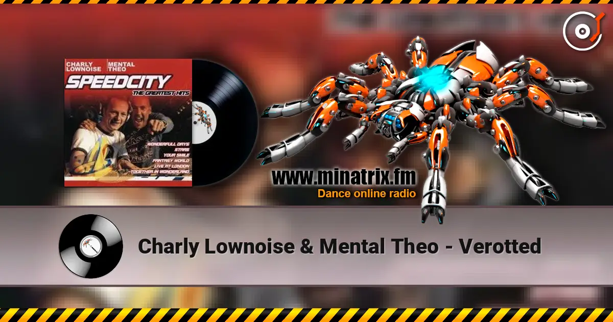 Charly Lownoise & Mental Theo - Verotted listen online in high quality | Minatrix.FM