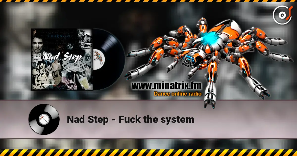 Nad Step - Fuck the system listen online in high quality | Minatrix.FM