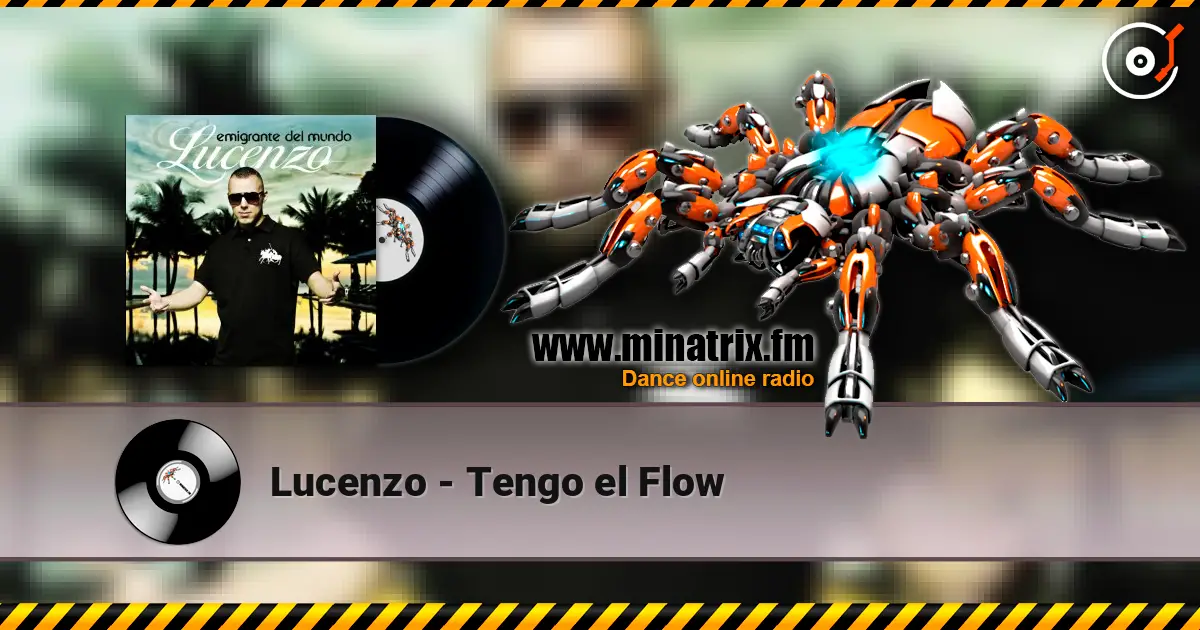 Lucenzo - Tengo el Flow listen online in high quality | Minatrix.FM