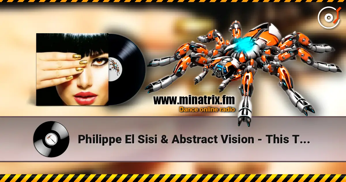 Philippe El Sisi & Abstract Vision - This Time (Wach Remix) listen online in high quality | Minatrix.FM