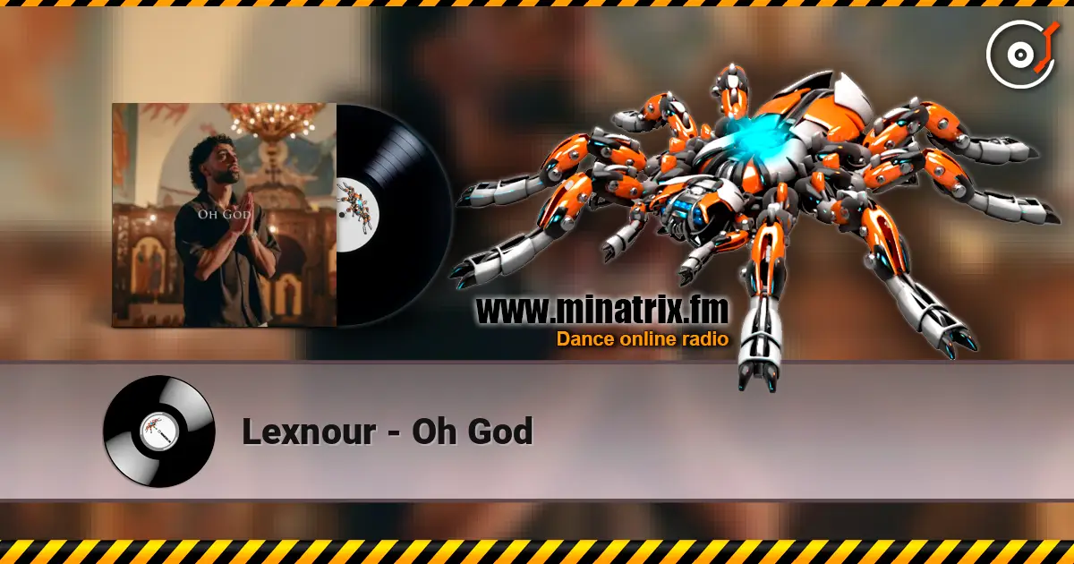 Lexnour - Oh God listen online in high quality | Minatrix.FM