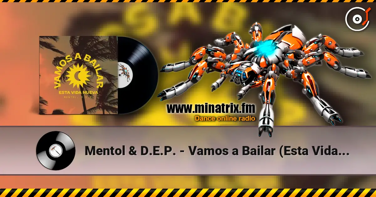 Mentol & D.E.P. - Vamos a Bailar (Esta Vida Nueva) listen online in high quality | Minatrix.FM