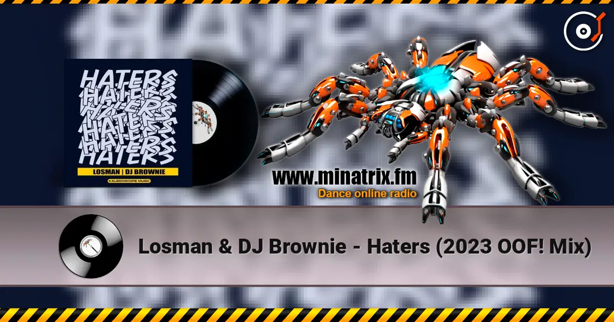Losman & DJ Brownie - Haters (2023 OOF! Mix) listen online in high quality | Minatrix.FM