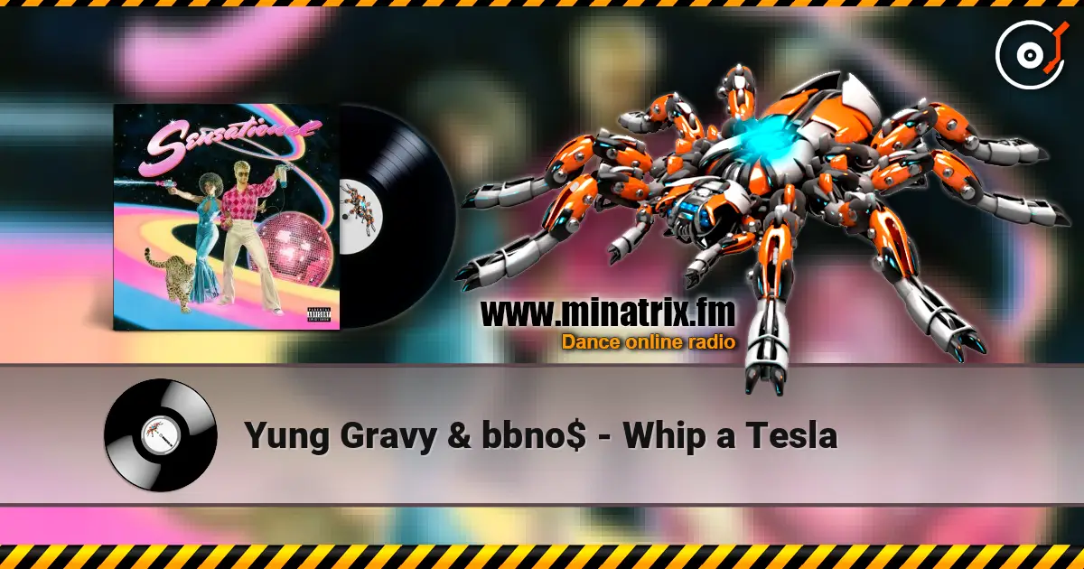 Yung Gravy & bbno$ - Whip a Tesla listen online in high quality | Minatrix.FM