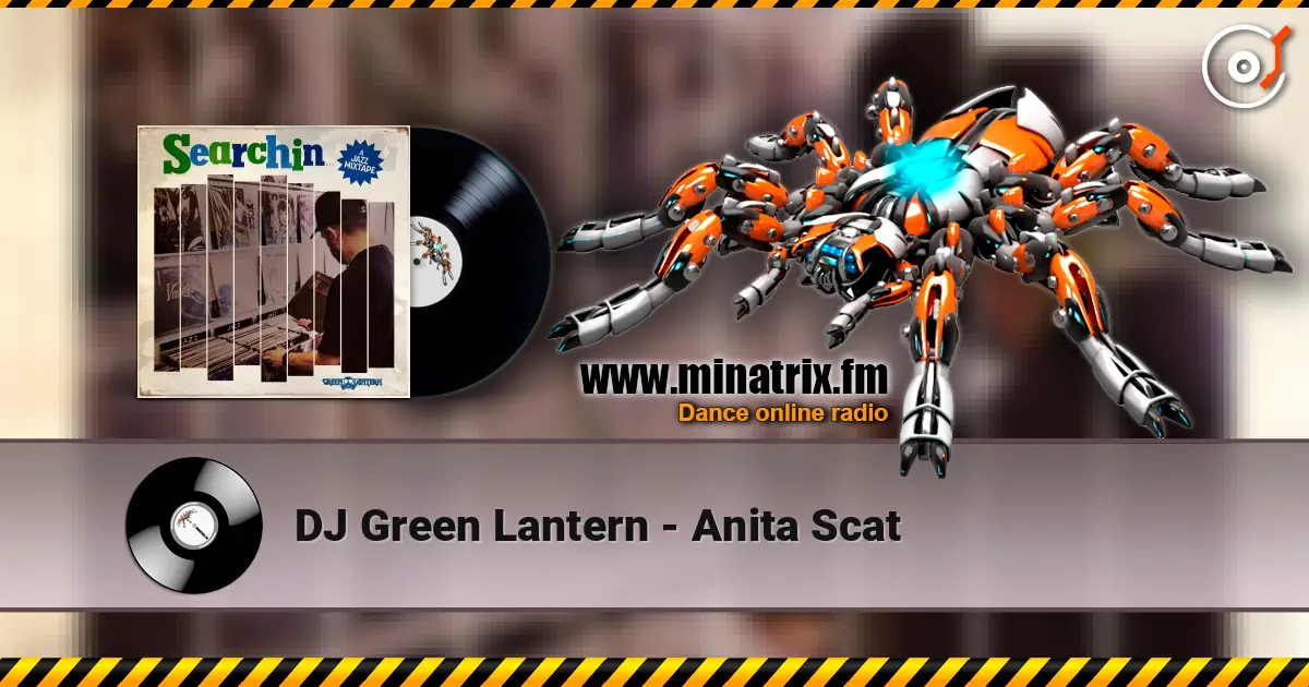 DJ Green Lantern - Anita Scat listen online in high quality | Minatrix.FM