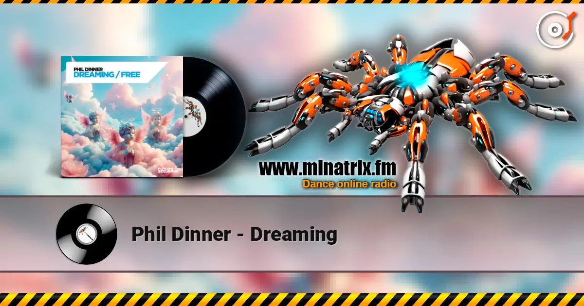 Phil Dinner - Dreaming listen online in high quality | Minatrix.FM