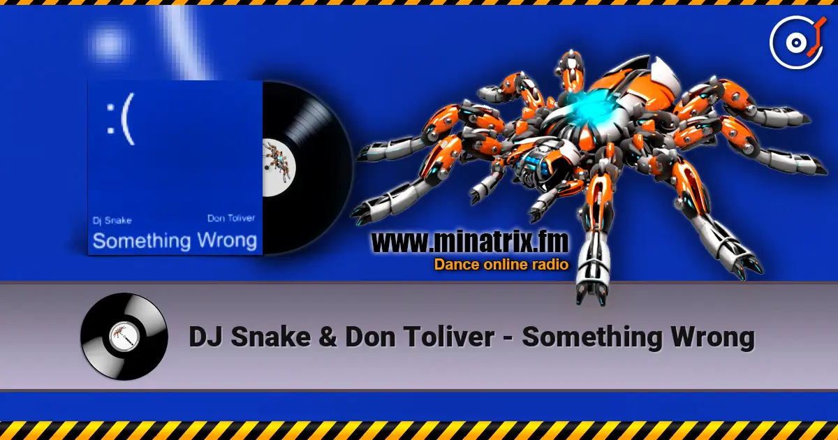DJ Snake & Don Toliver - Something Wrong listen online in high quality | Minatrix.FM
