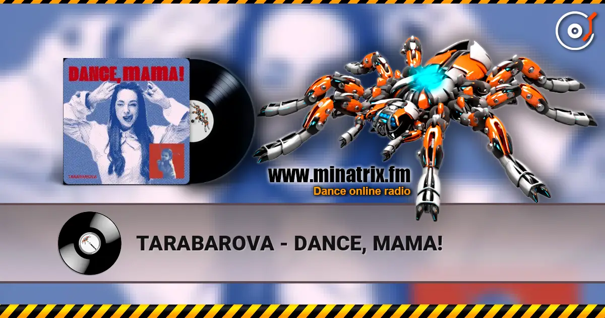 TARABAROVA - DANCE, MAMA! listen online in high quality | Minatrix.FM