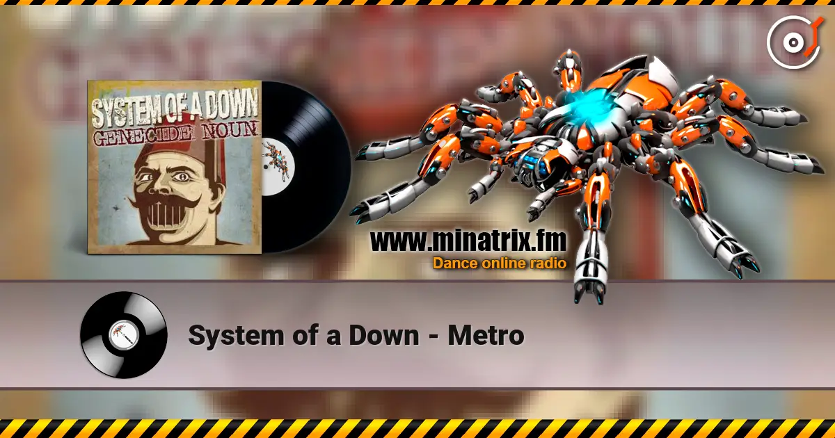 System of a Down - Metro listen online in high quality | Minatrix.FM
