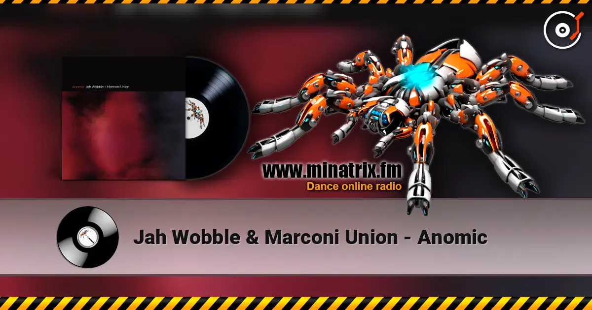 Jah Wobble & Marconi Union - Anomic listen online in high quality | Minatrix.FM